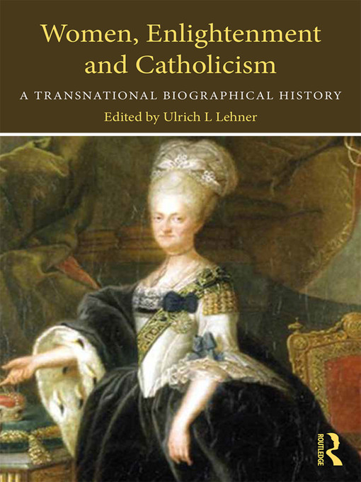 Title details for Women, Enlightenment and Catholicism by Ulrich L. Lehner - Available